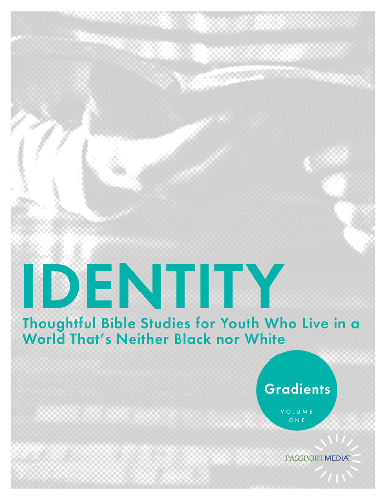 Gradients: Identity - Thoughtful Youth Bible Study Curriculum