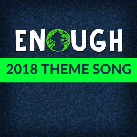 Enough- 2018 Theme Song