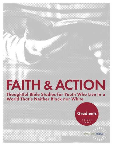 Gradients: Faith & Action - Thoughtful Youth Bible Study Curriculum